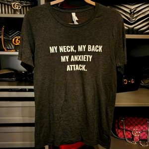 My Neck My Back My Anxiety Attack T-Shirt